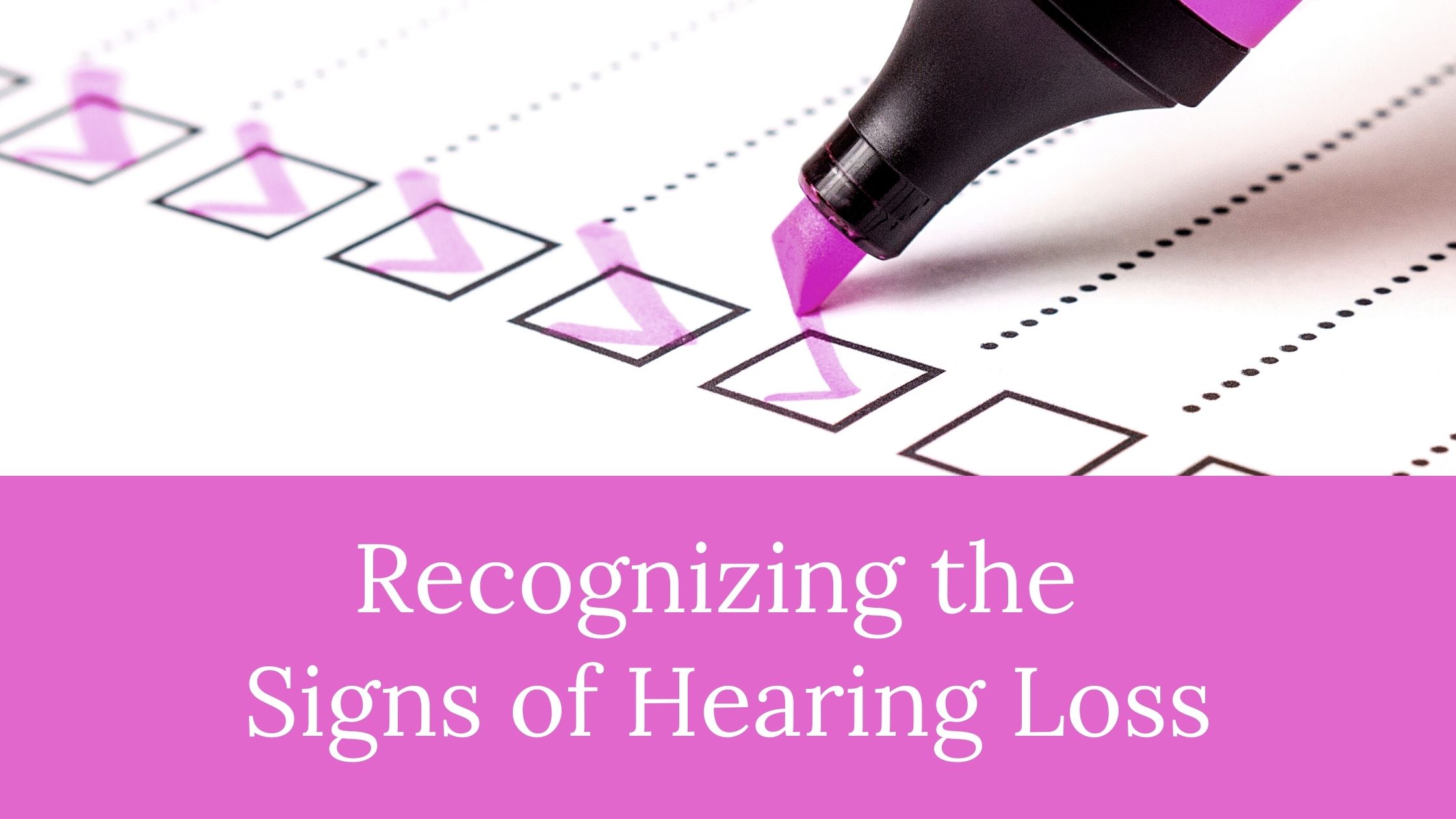 Recognizing the Signs of Hearing Loss