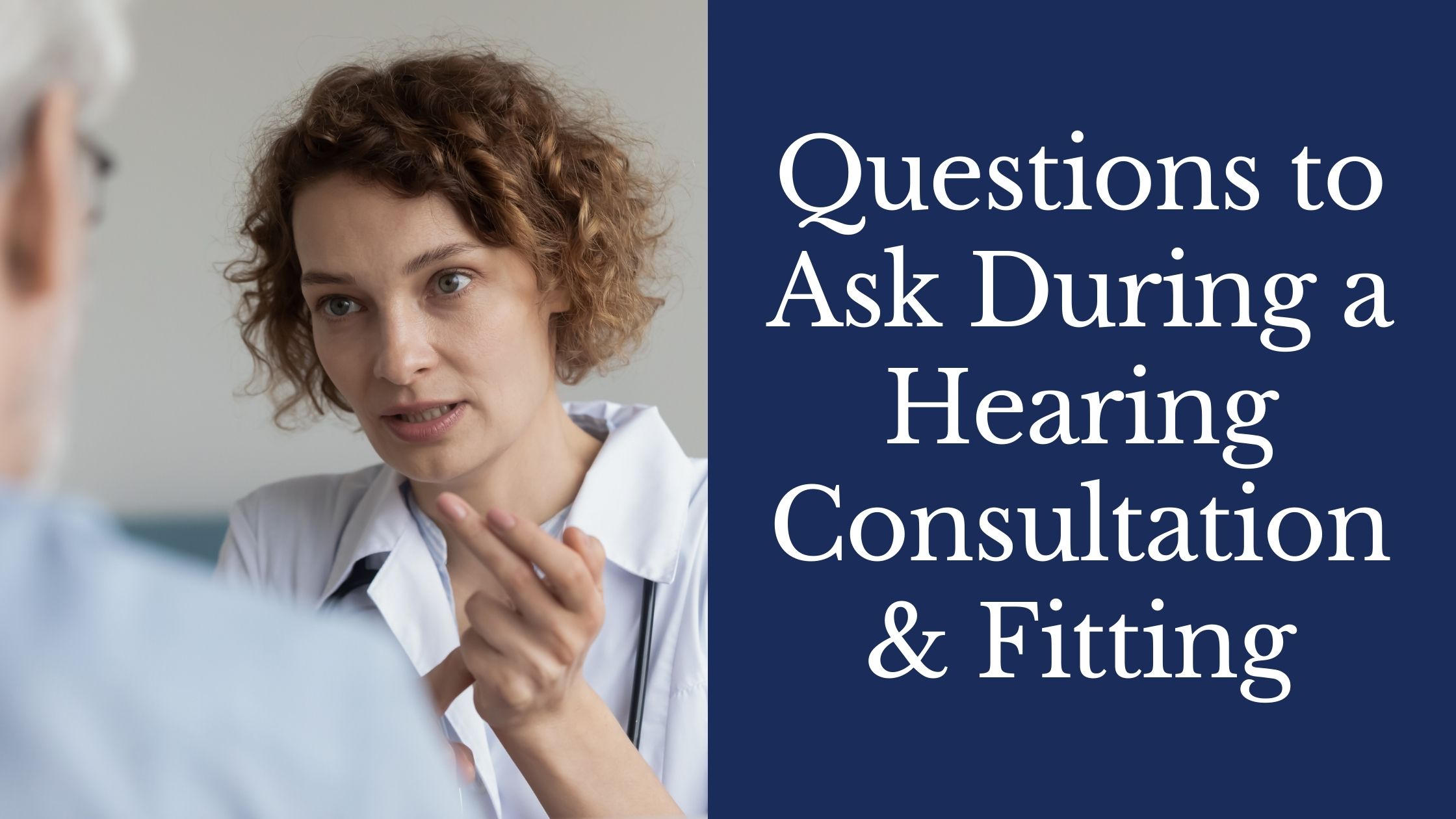 Questions to Ask During a Hearing Consultation & Fitting